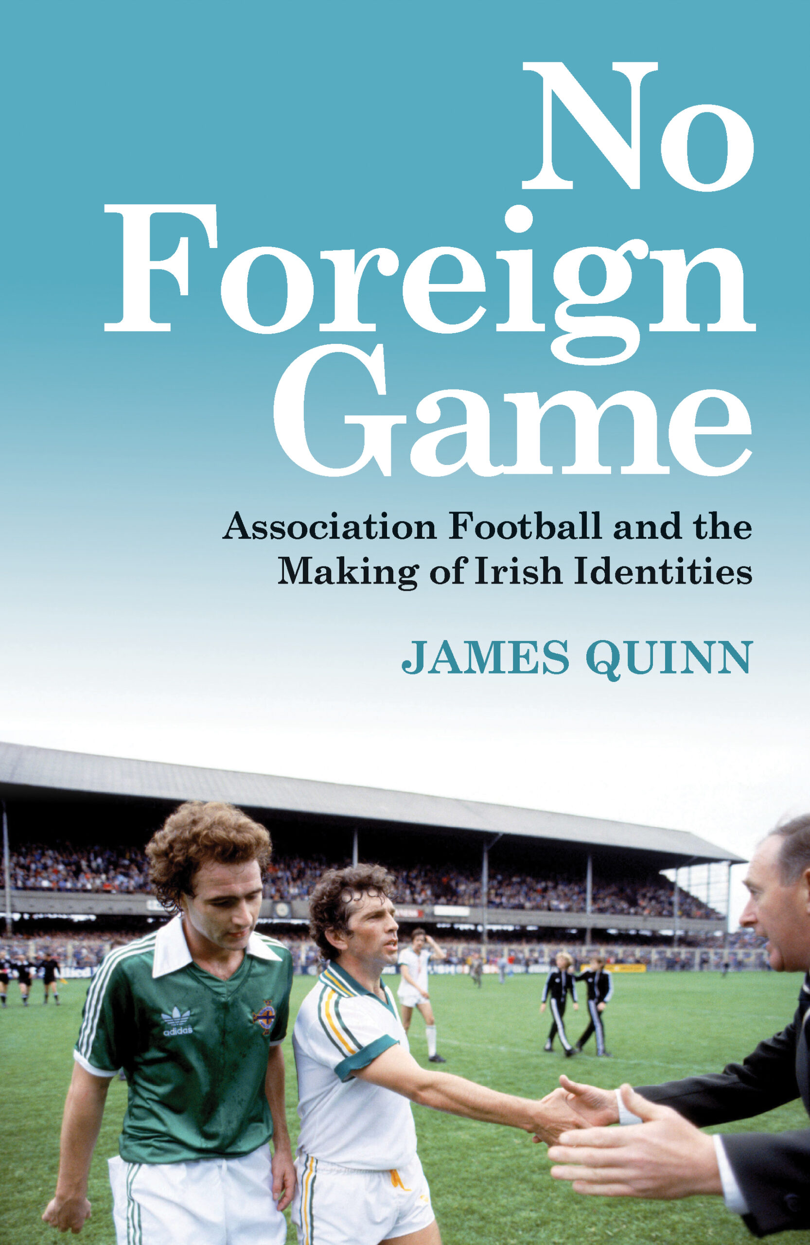 No Foreign Game | James Quinn | Charlie Byrne's