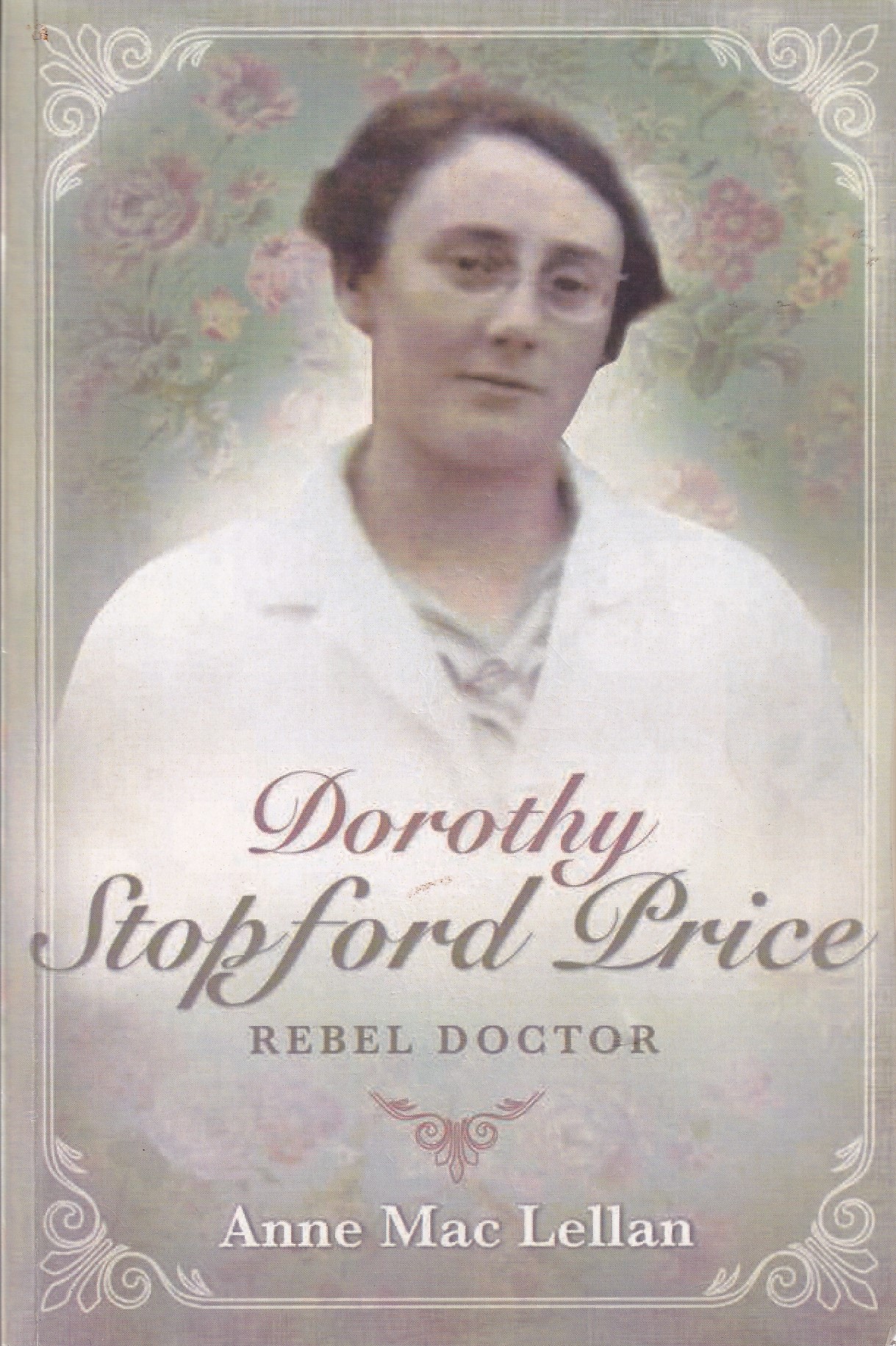 Dorothy Stopford Price : Rebel Doctor | Mac Lellan, Anne | Charlie Byrne's