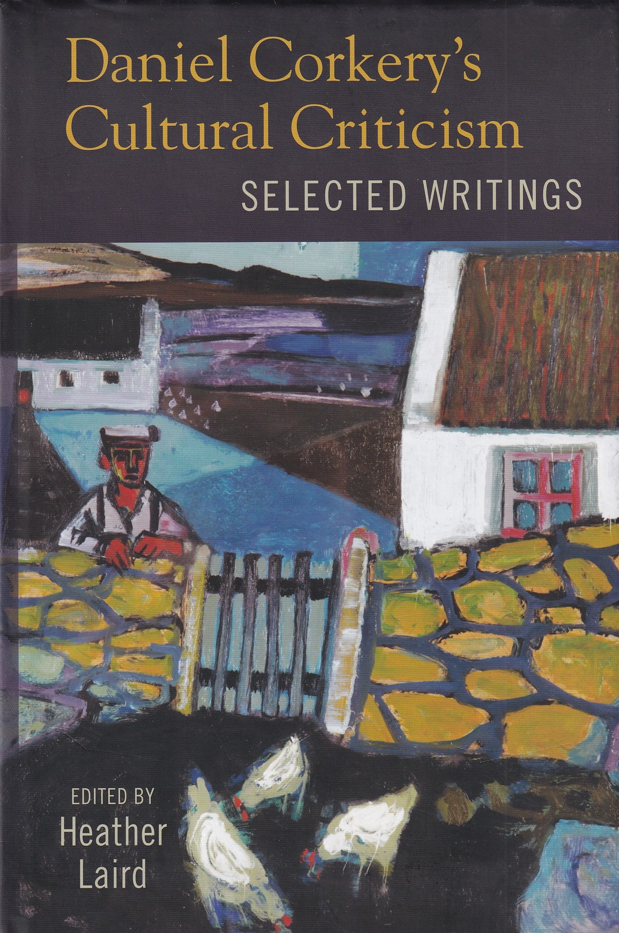Daniel Corkery’s Cultural Criticism: Selected Writings by Heather Laird (ed.)