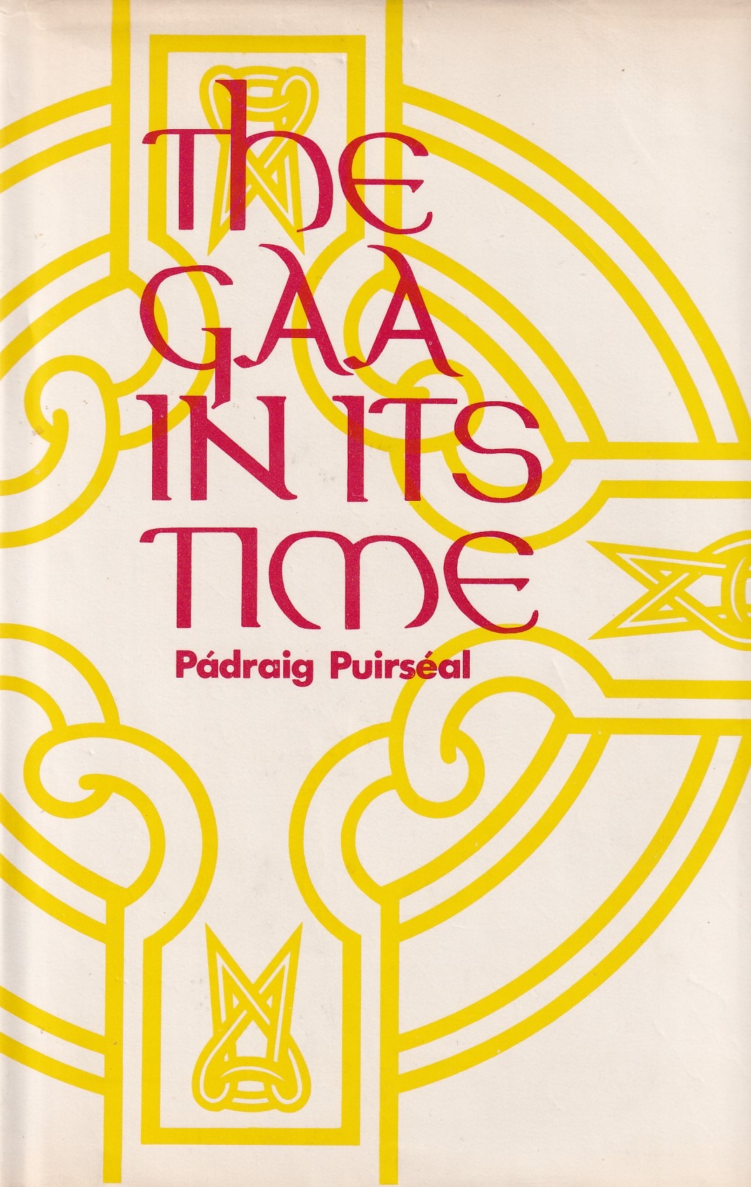 The GAA In Its Time by Pádraig Puirséal