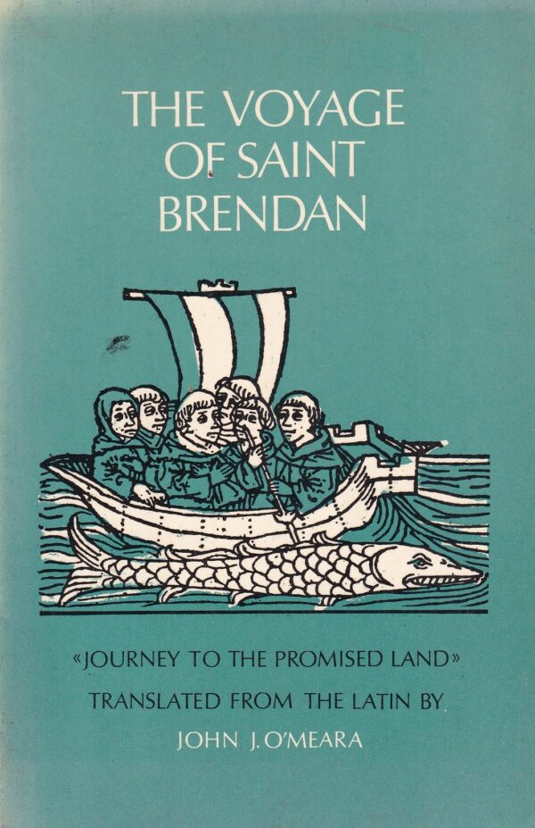 The Voyage of Saint Brendan: Journey to the Promised Land by John J. O'Meara (trans.)