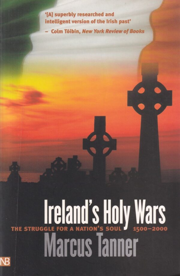 Ireland's Holy Wars by Marcus Tanner