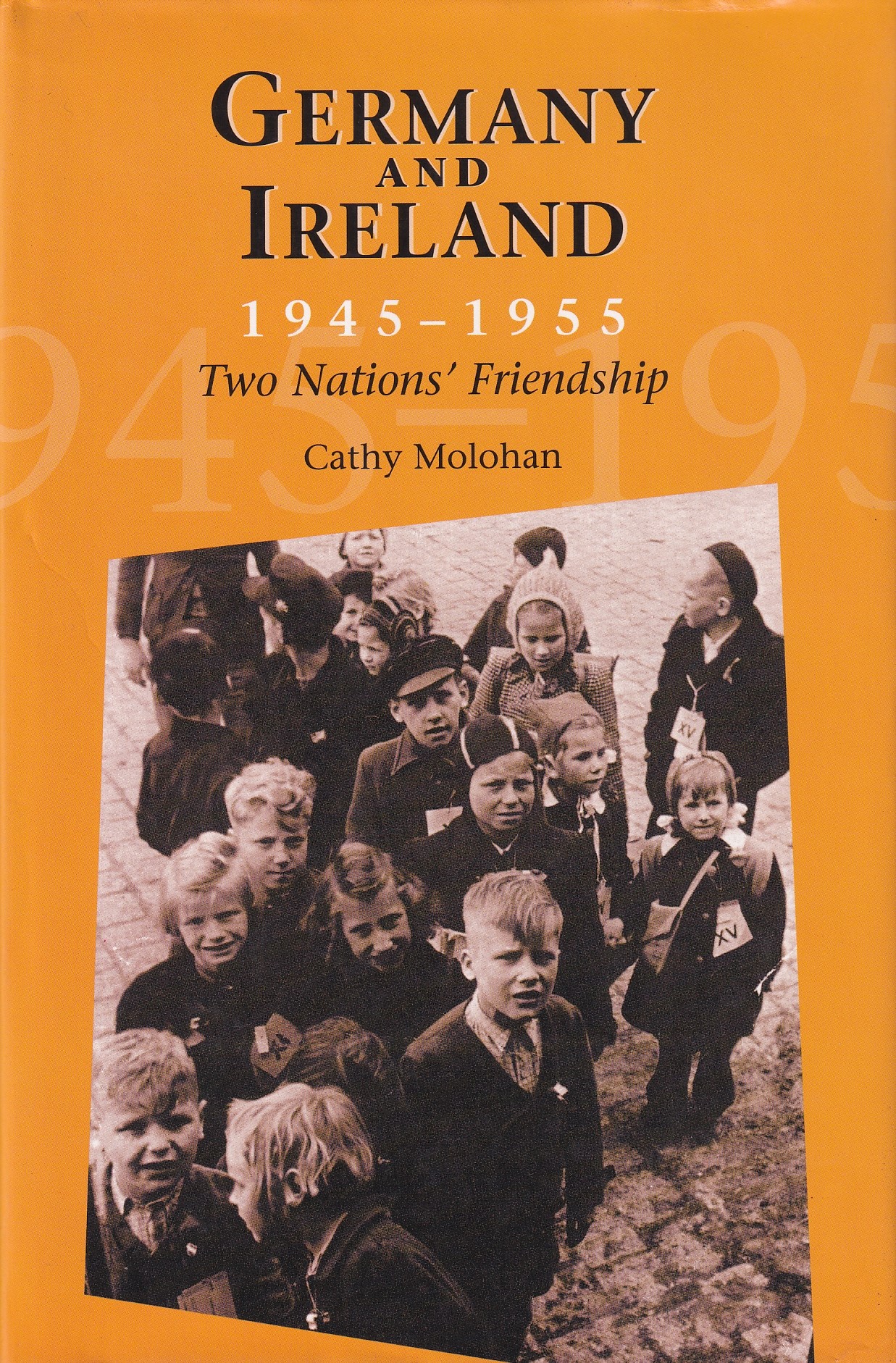 Germany and Ireland, 1945-1955: Two Nations’ Friendship [Signed] by Cathy Molohan