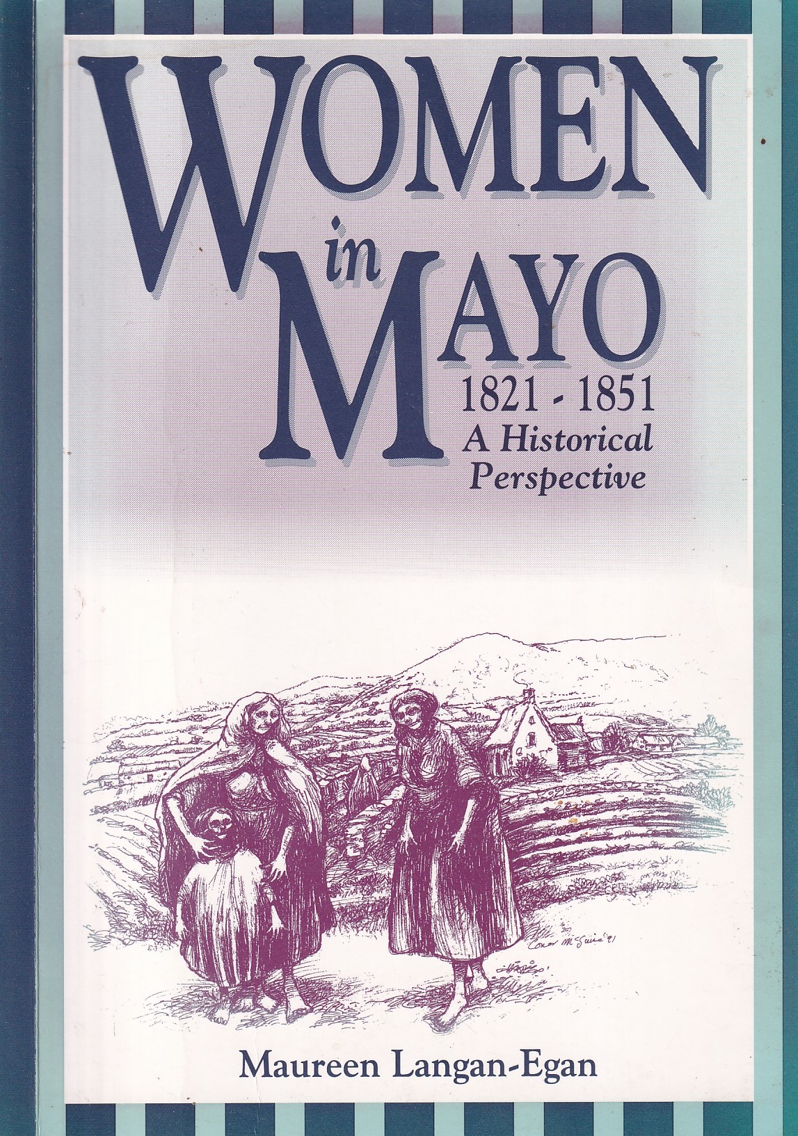 Women in Mayo, 1821-1851: A Historical Perspective | Maureen Langan-Egan | Charlie Byrne's