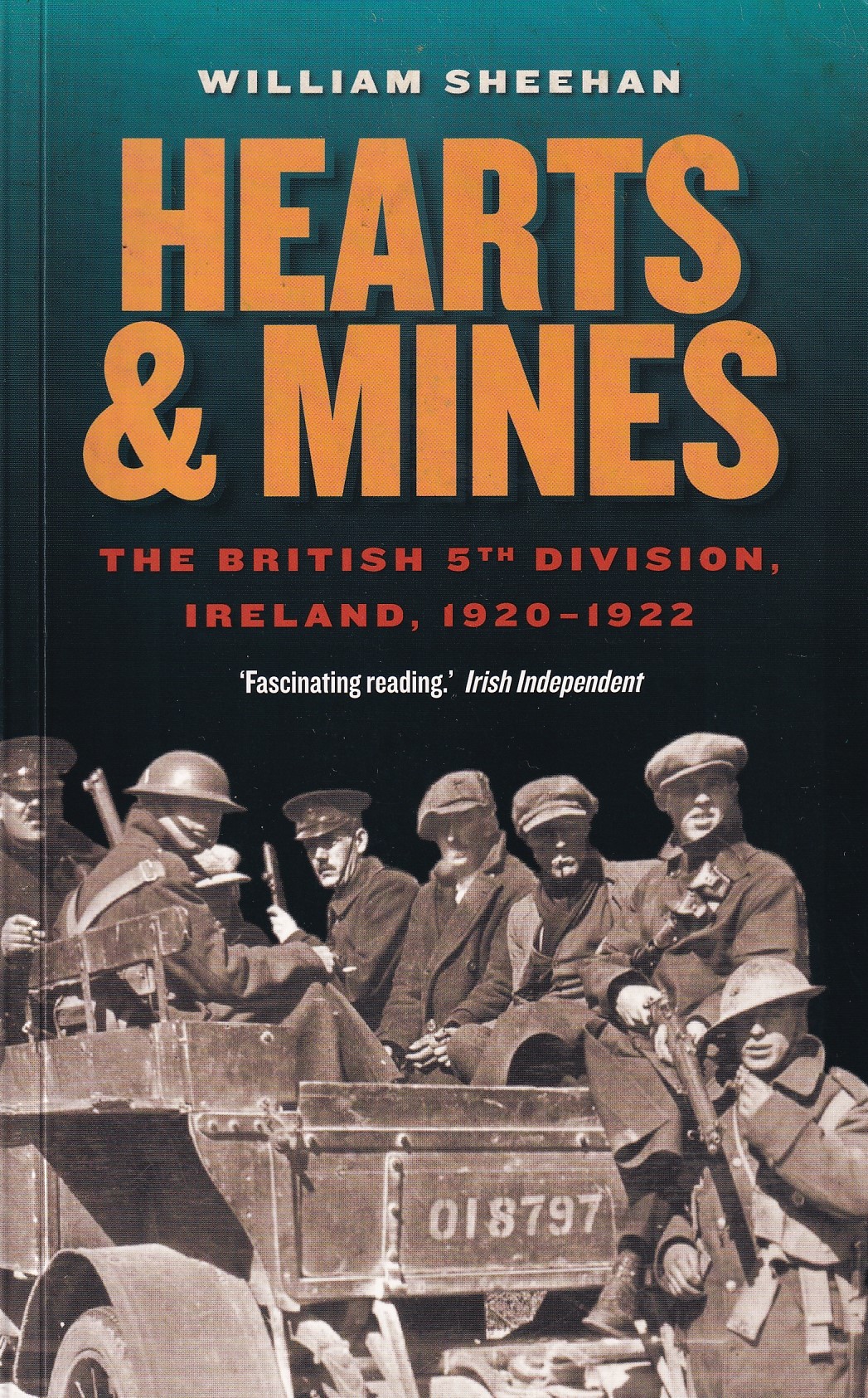 Hearts and Mines: The British 5th Division, Ireland, 1920-1922 | William Sheehan | Charlie Byrne's
