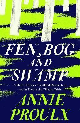 Fen, Bog & Swamp by Annie Proux