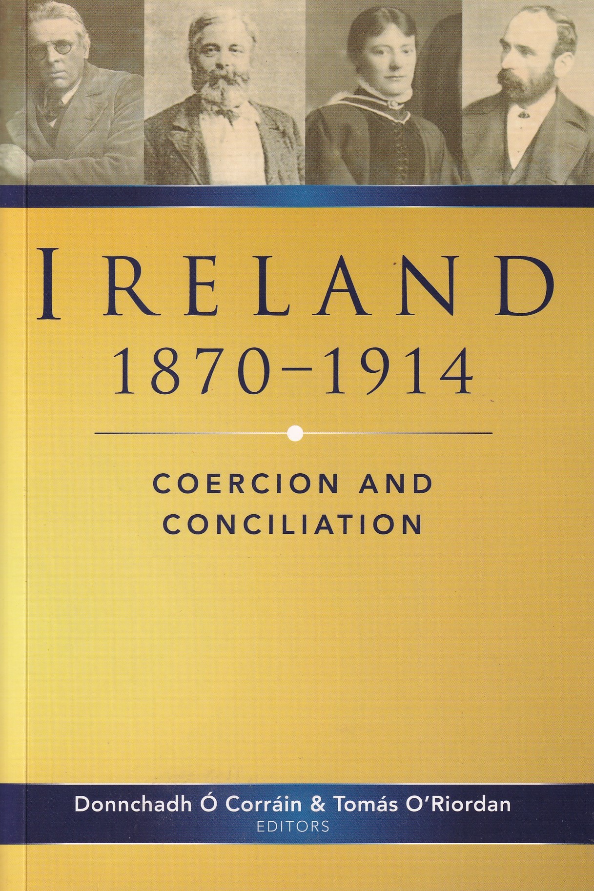 Ireland, 1870-1914: Coercion and Conciliation by Donnchadh Ó Corráin & Thomás O'Riordan
