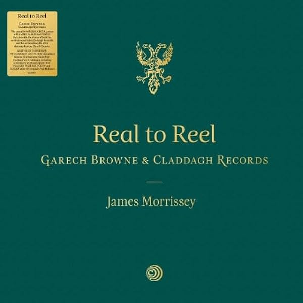 Real to Reel – Garech Browne & Claddagh Records by James Morrissey
