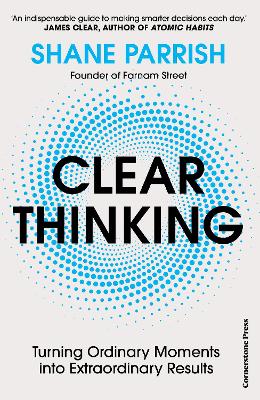 Clear Thinking | Shane Parrish | Charlie Byrne's