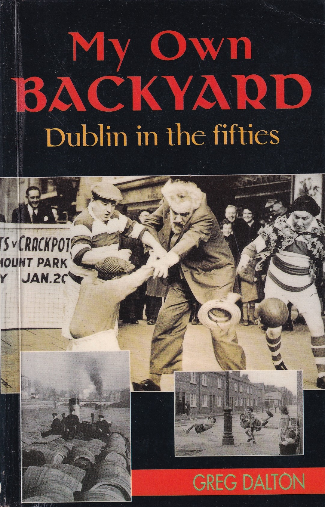 My Own Backyard: Dublin in the 1950’s by Greg Dalton