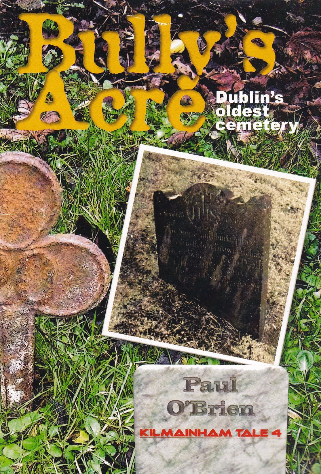 Bully’s Acre: Dublin’s Oldest Cemetery | Paul O'Brien | Charlie Byrne's