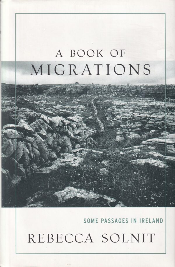 A Book of Migrations: Some Passages in Ireland by Rebecca Solnit