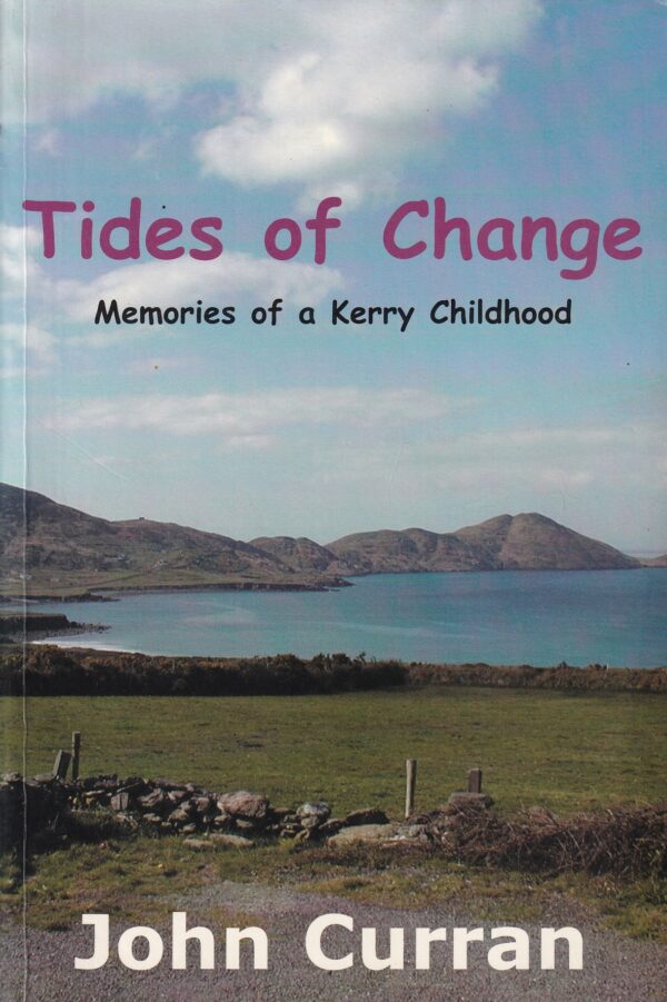 Tides of Change: Memories of a Kerry Childhood by John Curran