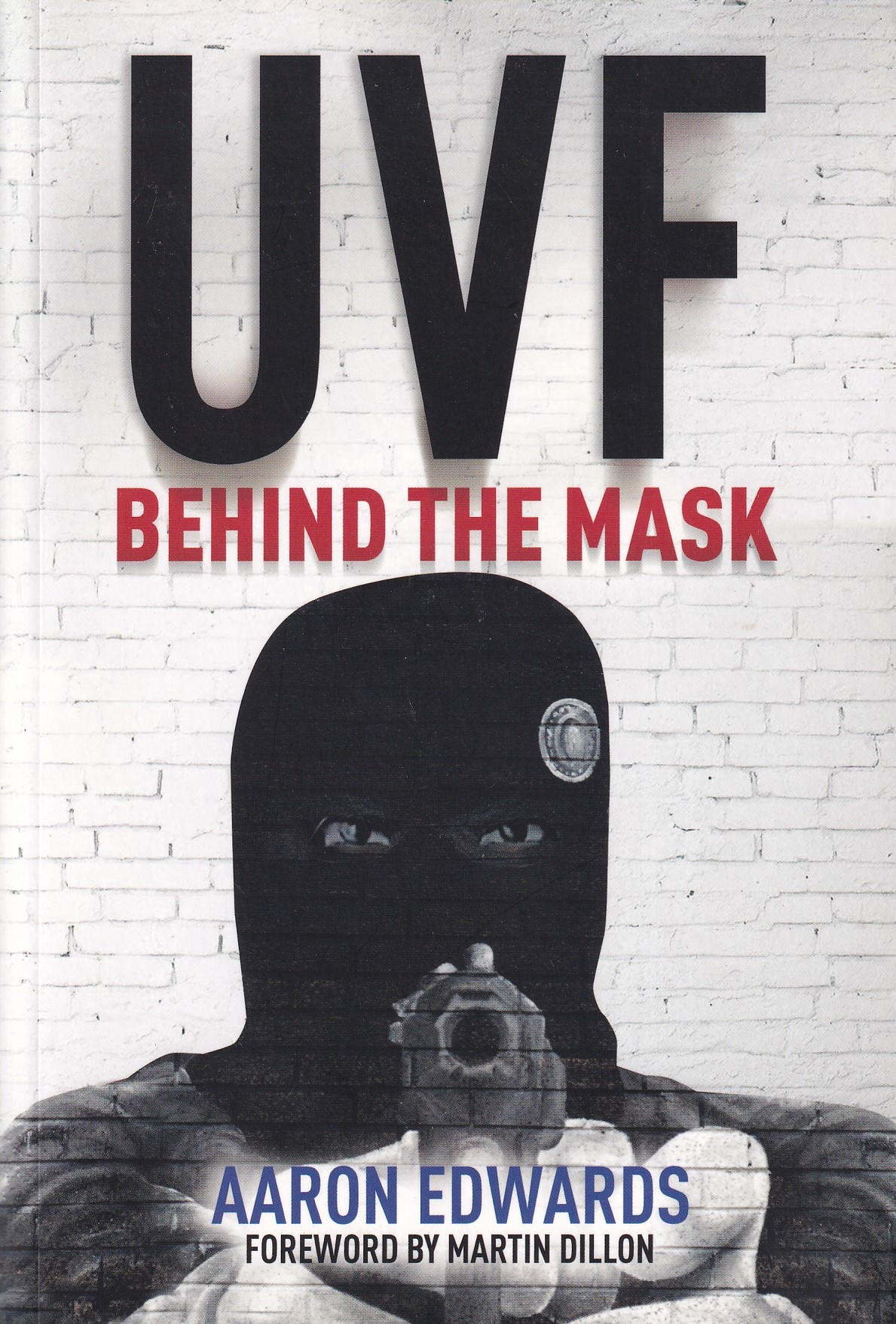 UVF: Behind the Mask by Aaron Edwards