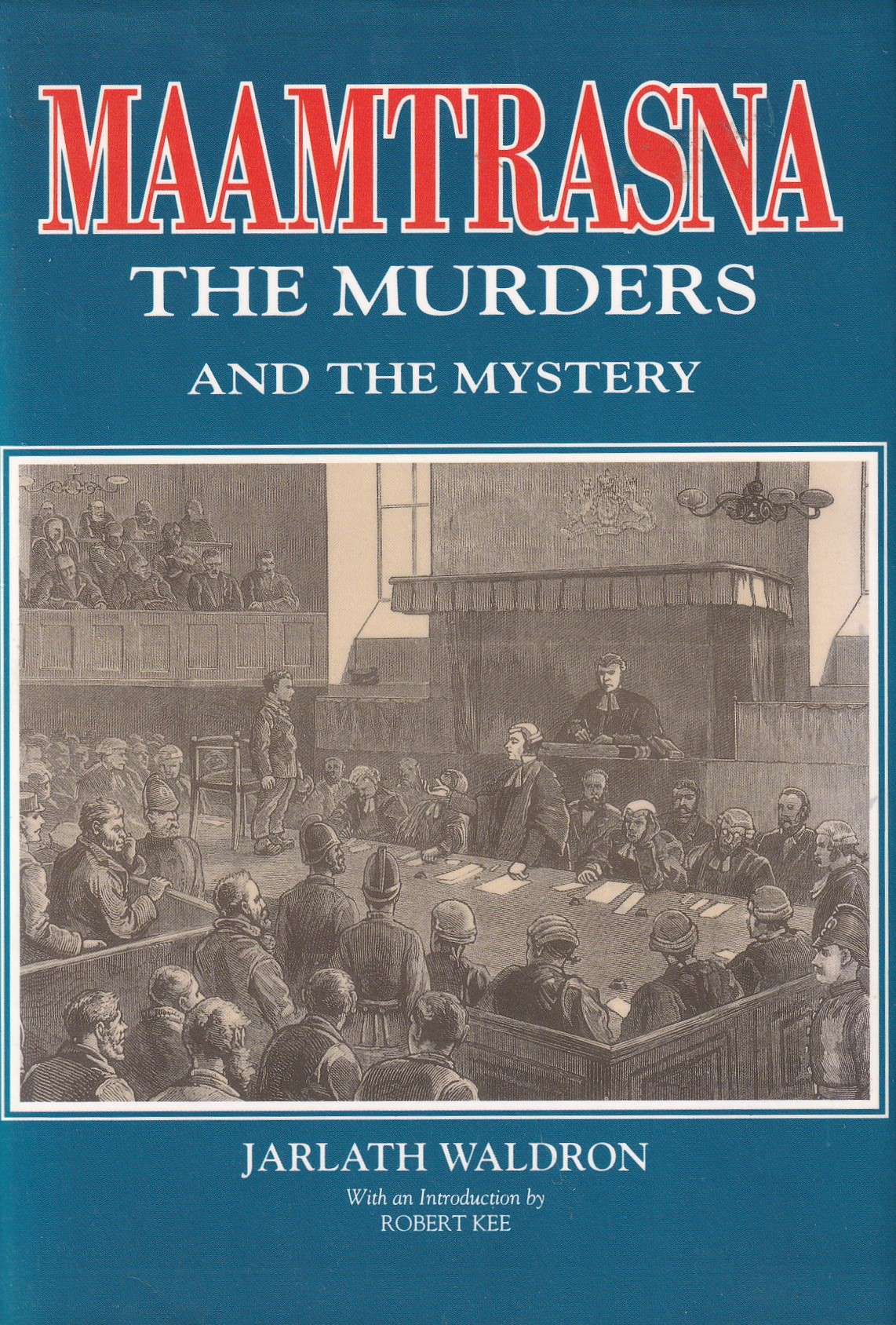 Maamtrasna: The Murders and the Mystery | Jarlath Waldron | Charlie Byrne's