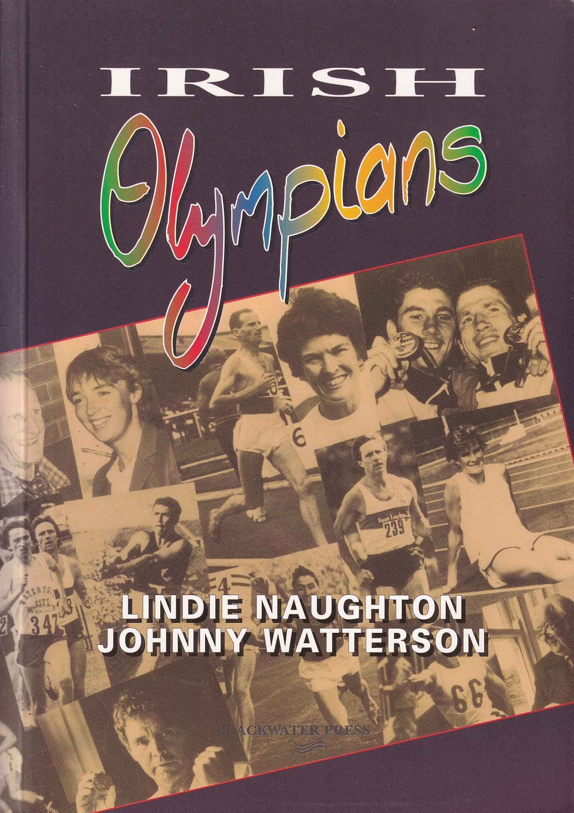 Irish Olympians by Lindie Naughton & Johnny Watterson