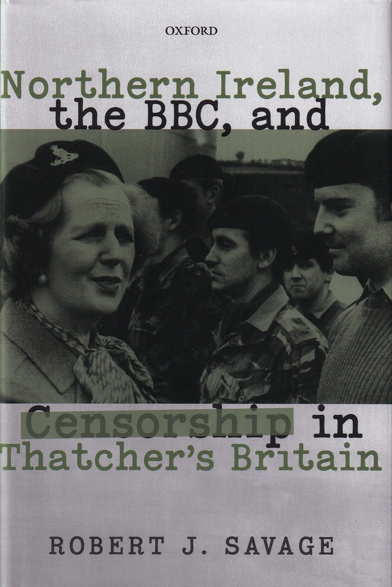 Northern Ireland, the BBC, and Censorship in Thatcher’s Britain | Robert J. Savage | Charlie Byrne's