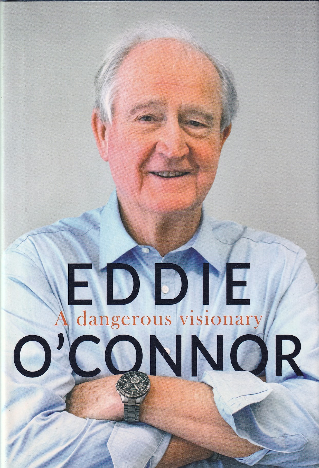A Dangerous Visionary | Eddie O'Connor | Charlie Byrne's