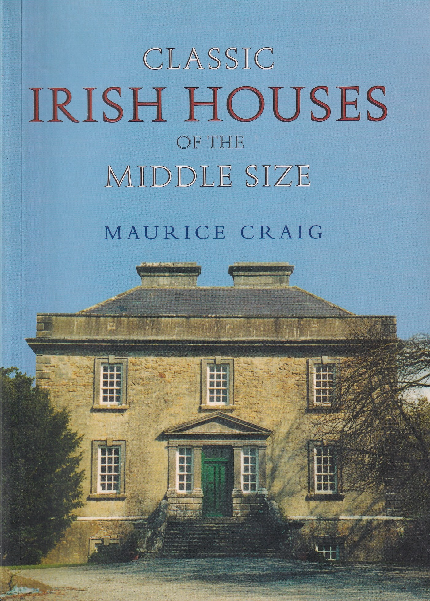 Classic Irish Houses of the Middle Size | Maurice Craig | Charlie Byrne's