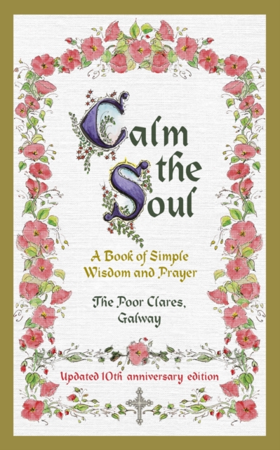Calm the Soul: A Book of Simple Wisdom and Prayer | The Poor Clares | Charlie Byrne's