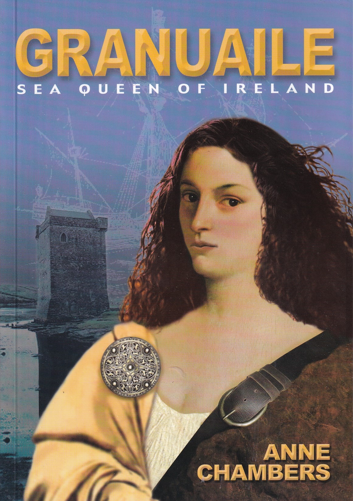 Granuaile: Sea-queen of Ireland by Anne Chambers