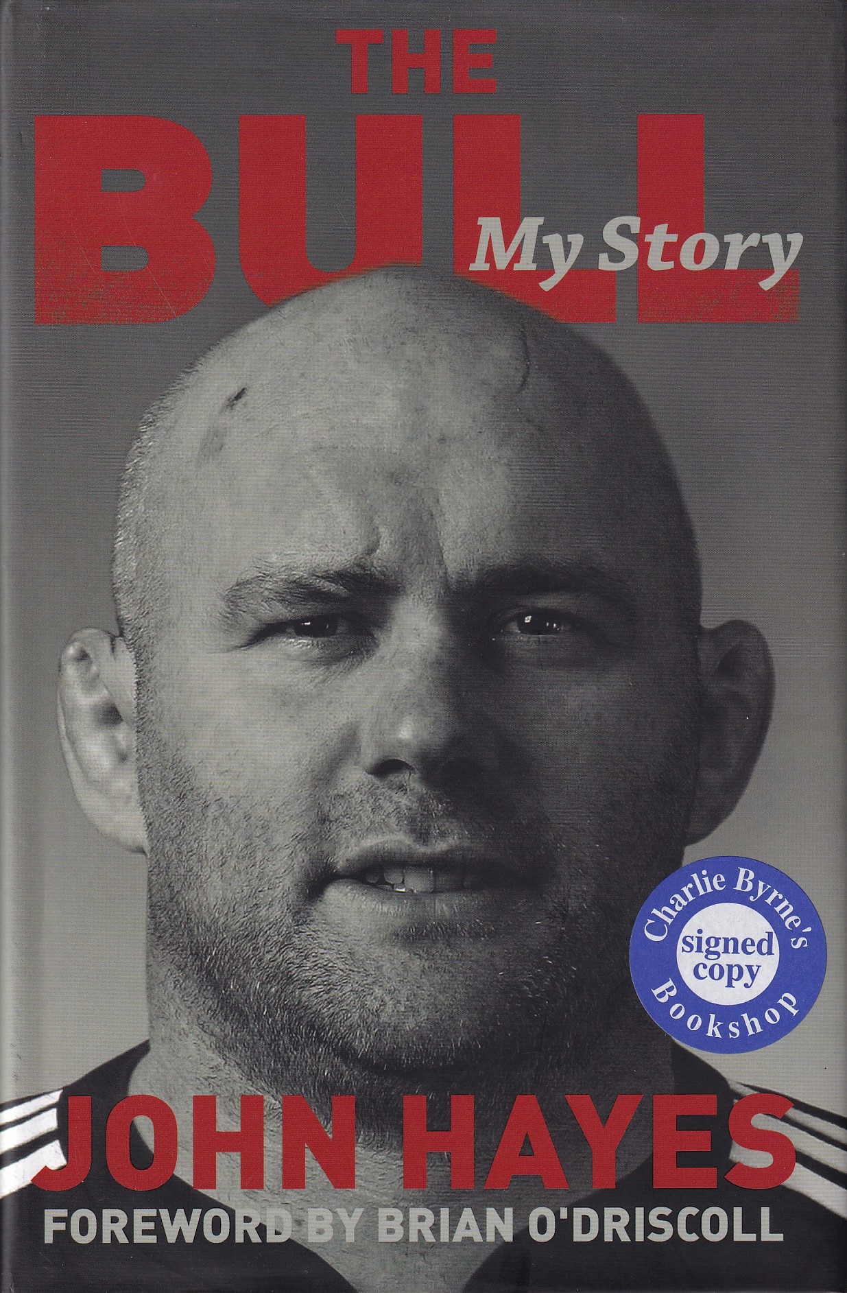 The Bull: My Story [Signed] | John Hayes | Charlie Byrne's