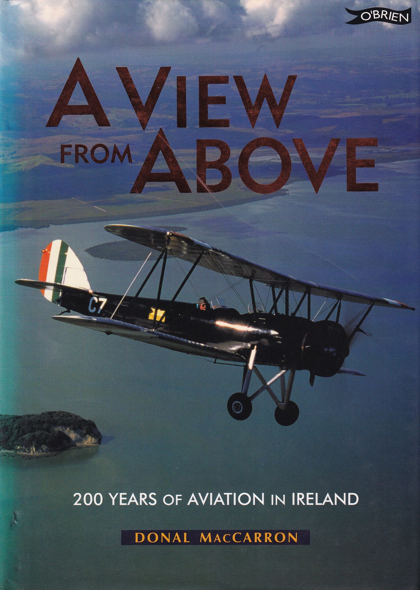 A View from Above: 200 Years of Aviation in Ireland by Donal MacCarron