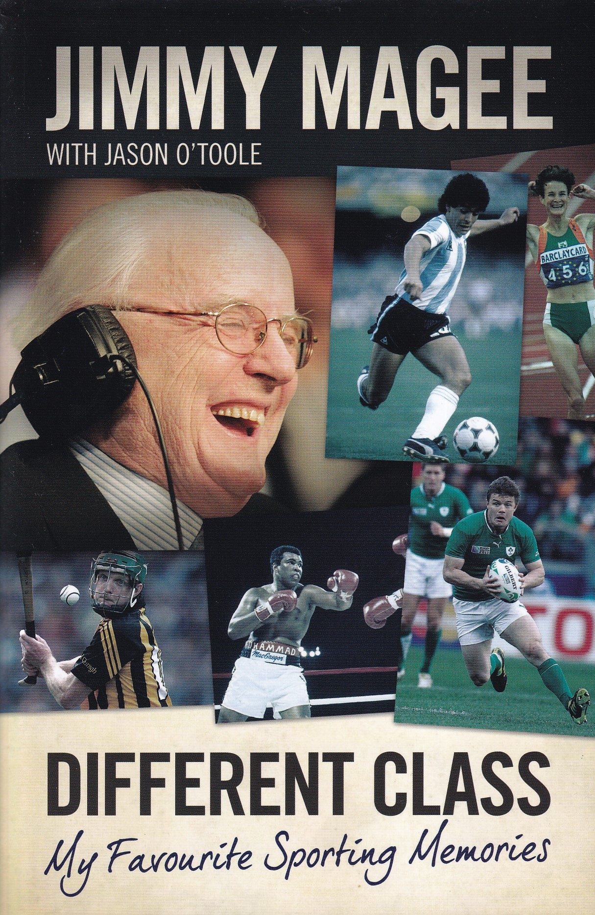 Different Class: My Favourite Sporting Memories by Jason O'Toole