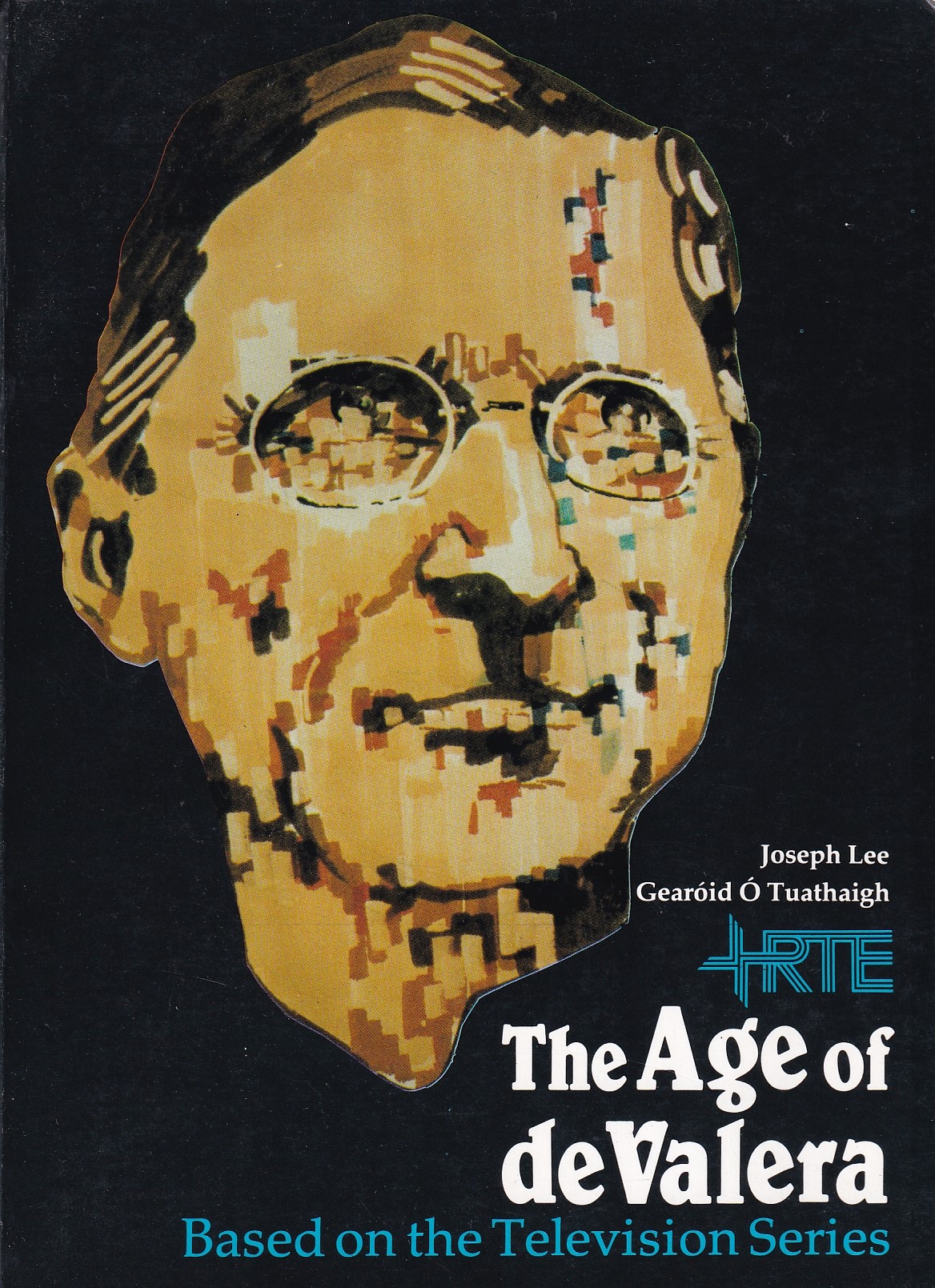 The Age of de Valera | Joseph Lee & Gearóid Ó Tuathaigh | Charlie Byrne's