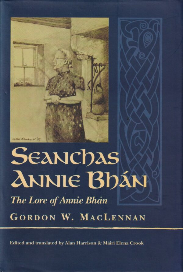 Seanchas Annie Bhán: The Lore of Annie Bhán by Gordon W. MacLennan