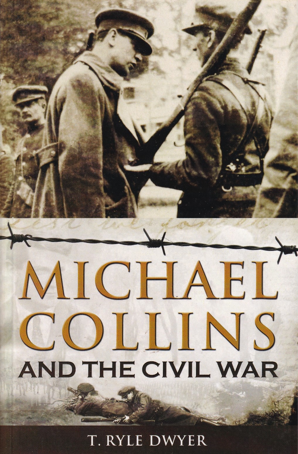 Michael Collins and The Civil War by T. Ryle Dwyer