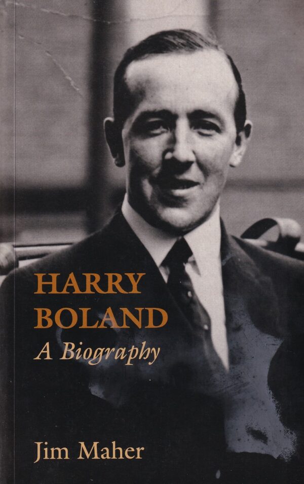 Harry Boland: A Biography by Jim Maher