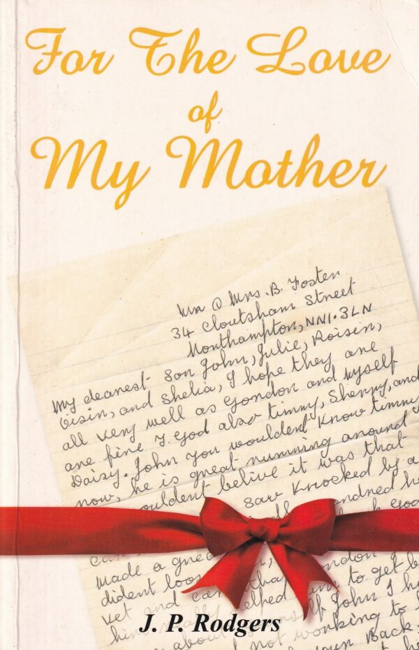 For the Love of My Mother: A Memoir by J. P. Rodgers