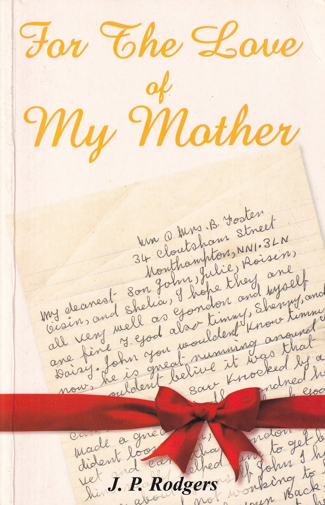 For the Love of My Mother: A Memoir [SIGNED] | J. P. Rodgers | Charlie Byrne's