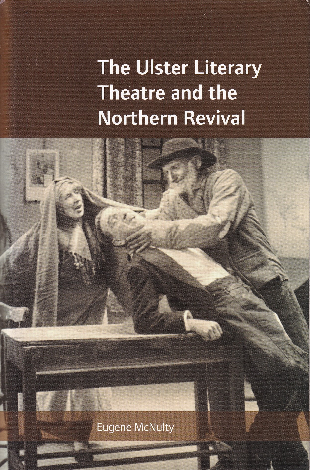 The Ulster Literary Theatre and the Northern Revival by Eugene McNulty