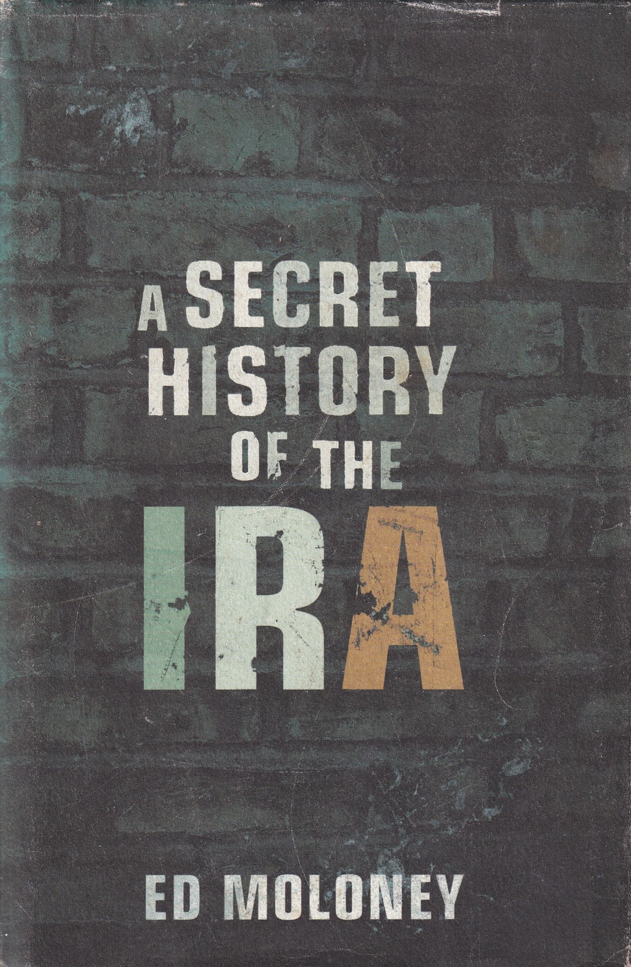 A Secret History of the IRA | Ed Moloney | Charlie Byrne's
