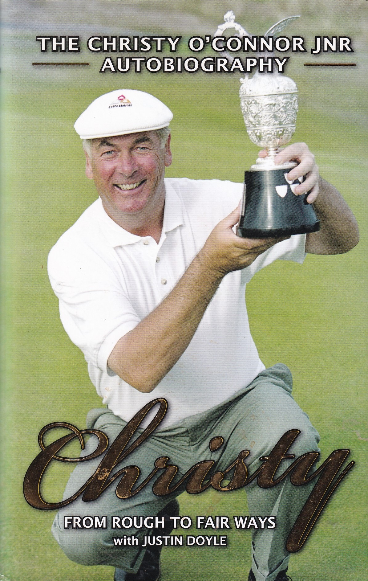 From Rough to Fair Ways: The Christy O’Connor Jnr Autobiography [SIGNED] by Christy O'Connor Jnr