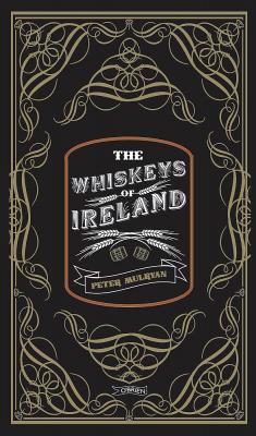 The Whiskeys of Ireland | Peter Mulryan | Charlie Byrne's