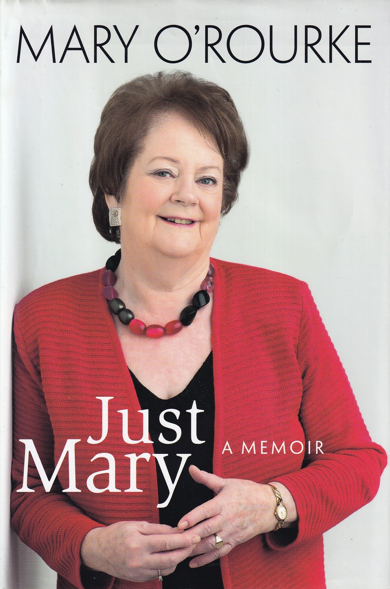 Just Mary: A Memoir [SIGNED] by Mary O'Rourke