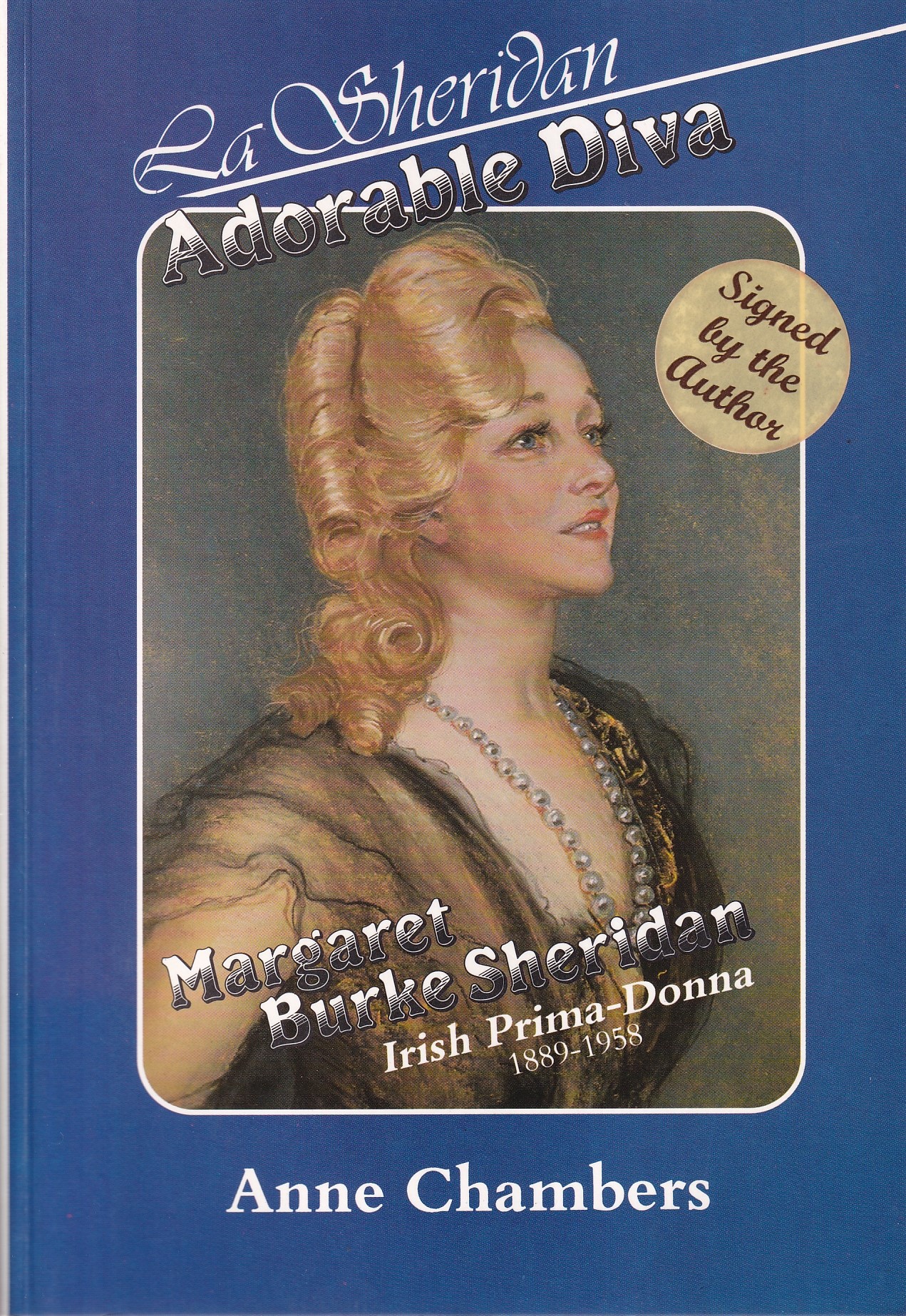 Margaret Burke Sheridan: Irish Prima Donna, 1889-1958 [SIGNED] by Anne Chambers