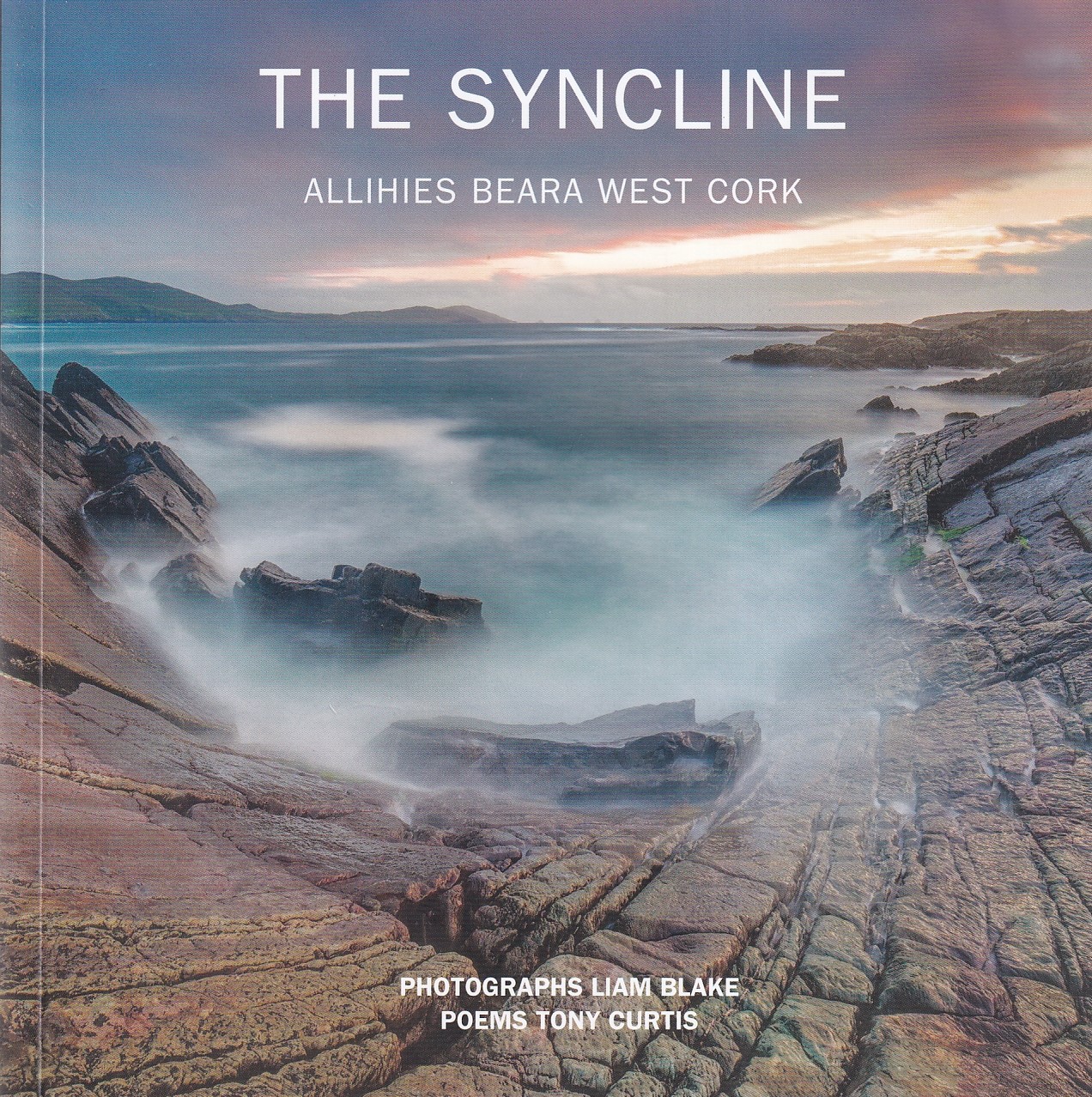 The Syncline: Allihies Beara West Cork [SIGNED] by Liam Blake & Tony Curtis
