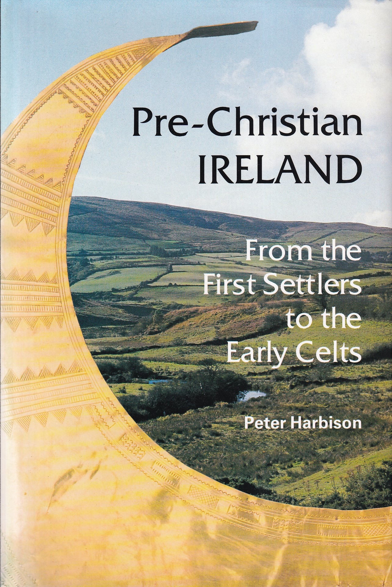 Pre-Christian Ireland: From the First Settlers to the Early Celts | Peter Harbison | Charlie Byrne's