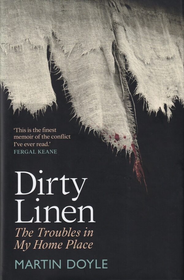 Dirty Linen: The Troubles in My Home Place
