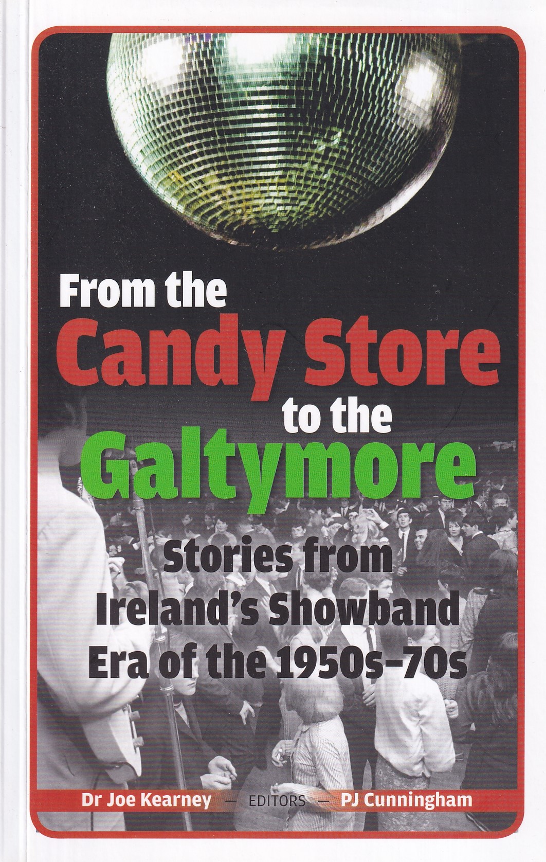 From the Candy Store to the Galtymore | Dr Joe Kearney & PJ Cunningham (eds.) | Charlie Byrne's