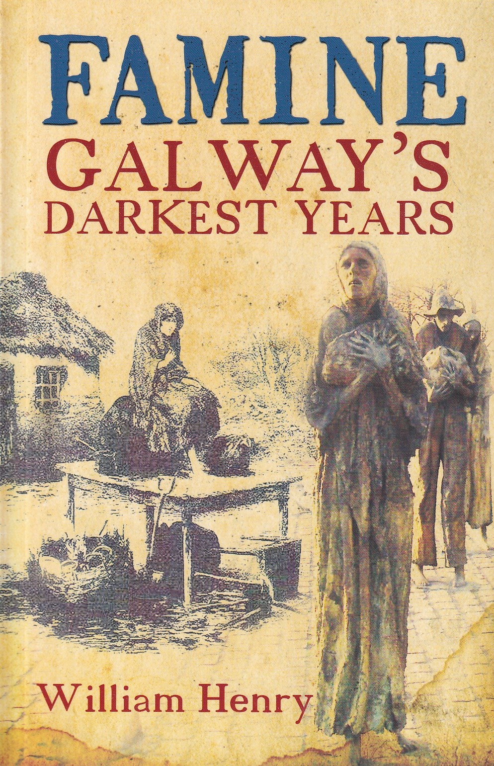 Famine: Galway’s Darkest Years | William Henry | Charlie Byrne's