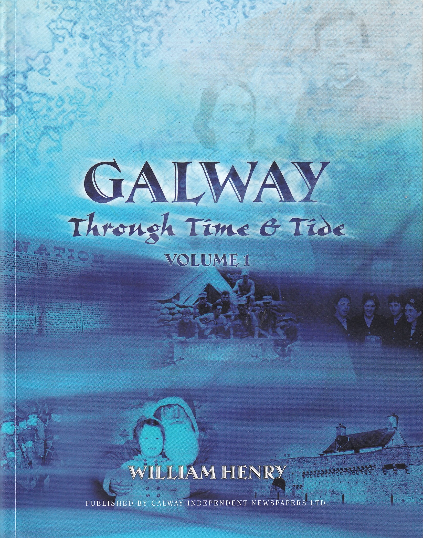Galway: Through Time & Tide (Vol. 1) | William Henry | Charlie Byrne's