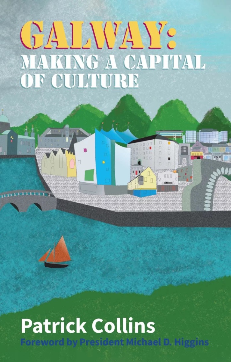 Galway : Making a Capital of Culture | Patrick Collins | Charlie Byrne's