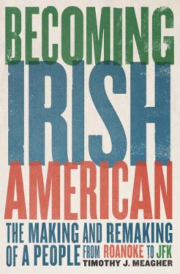 Becoming Irish American | Timothy J. Meagher | Charlie Byrne's