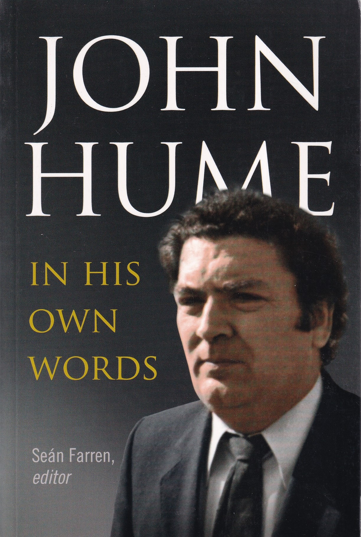 John Hume: In His Own Words by Seán Farren (ed.)