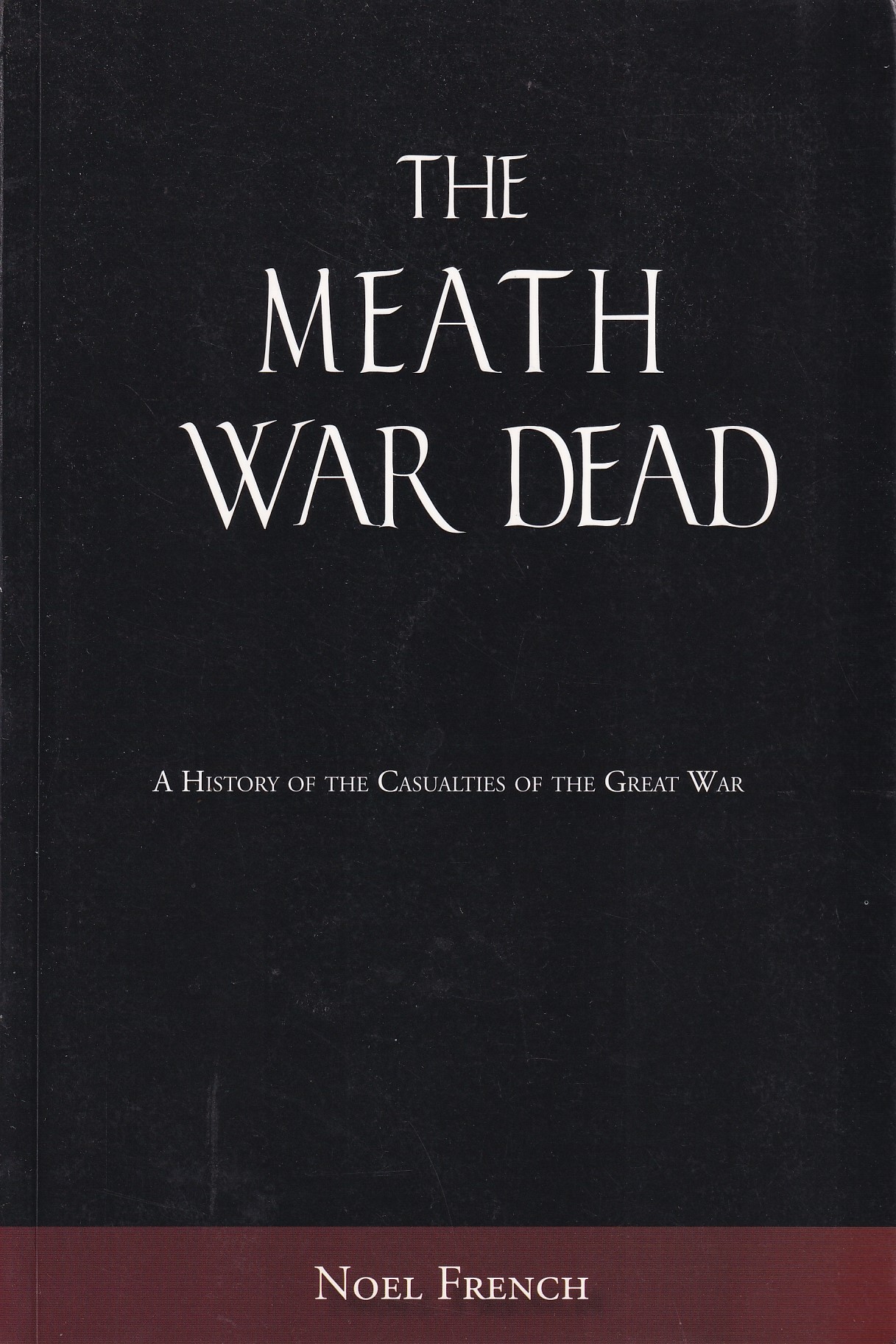 The Meath War Dead: A History of the Casualties of the Great War | Noel French | Charlie Byrne's